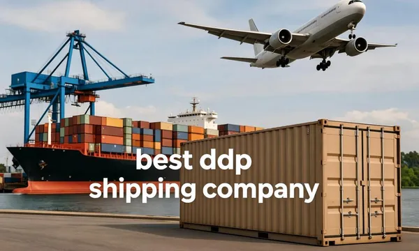 How to Choose the Best DDP Shipping Company: A Comprehensive Guide (2026)